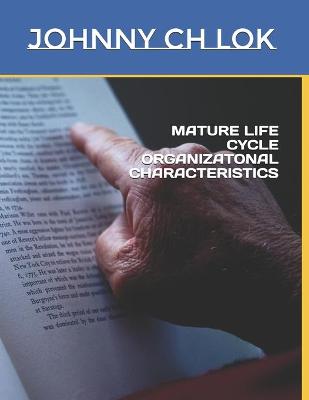 Book cover for Mature Life Cycle Organizatonal Characteristics