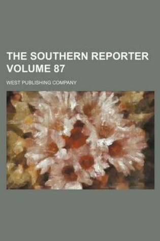Cover of The Southern Reporter Volume 87