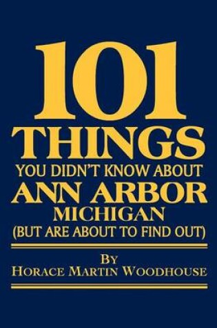 Cover of 101 Things You Didn't Know About Ann Arbor, Michigan