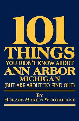 Book cover for 101 Things You Didn't Know About Ann Arbor, Michigan