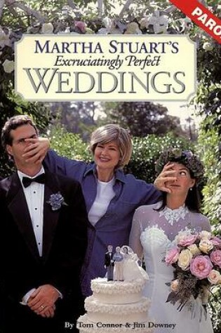 Cover of Martha Stuart's Excrutiatingly Perfect Weddings