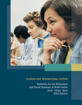 Book cover for Statistics for The Behavioral and Social Sciences Pearson New International Edition, plus MyStatLab without eText
