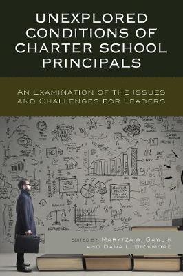 Cover of Unexplored Conditions of Charter School Principals