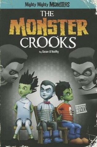 Cover of The Monster Crooks (Graphic Novel)