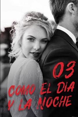 Book cover for Como El Día y La Noche 3
