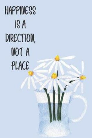 Cover of Happiness is a direction, not a place