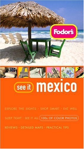 Book cover for Fodor's See It Mexico, 1st Edition