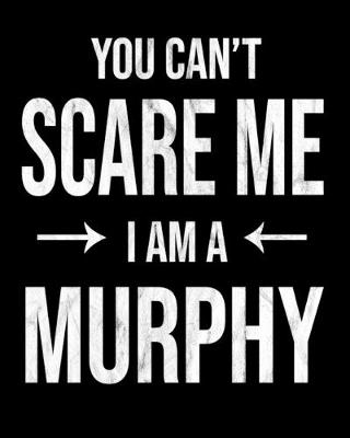 Book cover for You Can't Scare Me I'm A Murphy