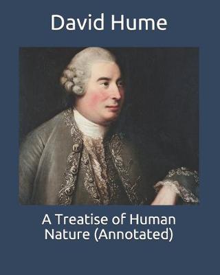 Book cover for A Treatise of Human Nature (Annotated)