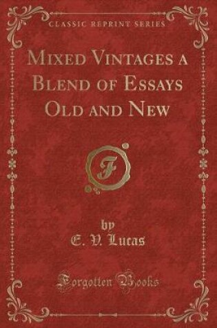 Cover of Mixed Vintages a Blend of Essays Old and New (Classic Reprint)