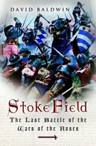 Cover of Stoke Field: the Last Battle of the War of the Roses