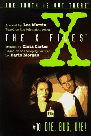 Book cover for The X-Files 10: Die, Bug, Die