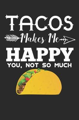 Book cover for tacos makes me happy you, not so much