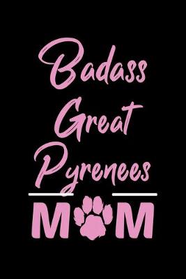 Book cover for Badass Great Pyrenees Mom