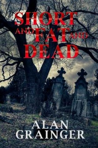 Cover of Short and Fat and Dead