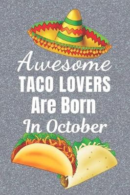 Book cover for Awesome Taco Lovers Are Born In October