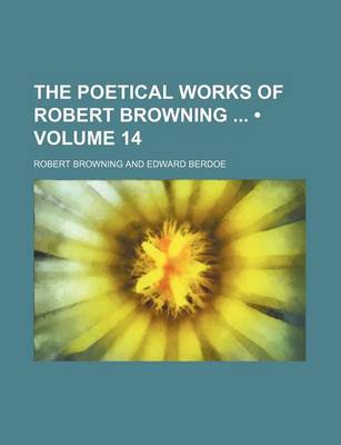 Book cover for The Poetical Works of Robert Browning (Volume 14)