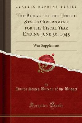 Book cover for The Budget of the United States Government for the Fiscal Year Ending June 30, 1945