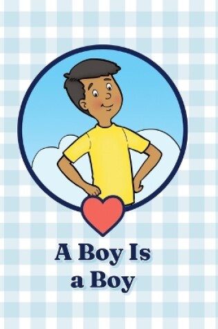 Cover of A Boy Is a Boy