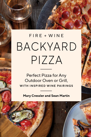 Cover of Fire + Wine Backyard Pizza