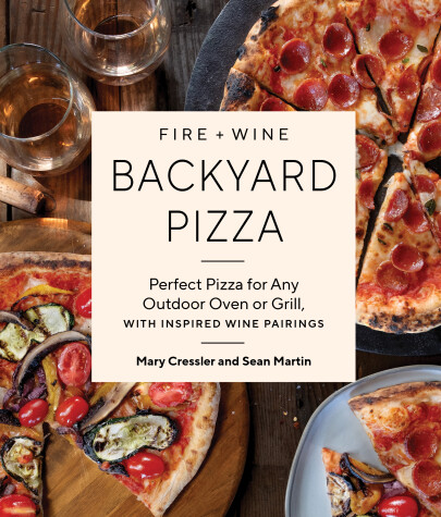 Cover of Fire + Wine Backyard Pizza