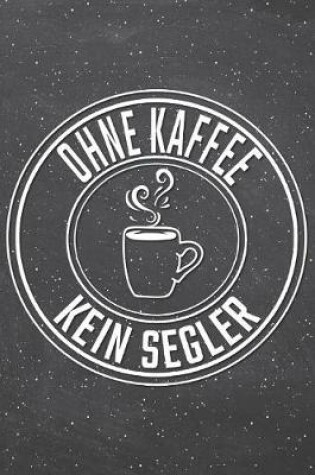 Cover of Ohne Kaffee Kein Segler