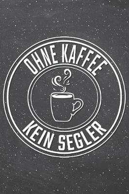 Book cover for Ohne Kaffee Kein Segler