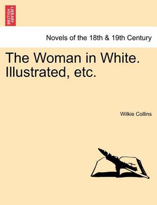 Book cover for The Woman in White. Illustrated, Etc.
