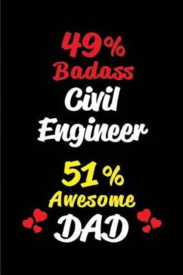 Book cover for 49% Badass Civil Engineer 51% Awesome Dad