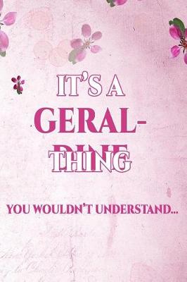 Book cover for It's A GERALDINE Thing You Wouldn't Understand