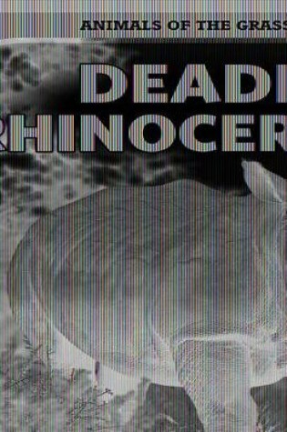 Cover of Deadly Rhinoceroses