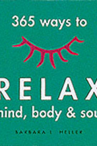 Cover of 365 Ways to Relax Mind Body & Soul