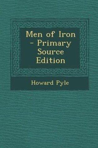 Cover of Men of Iron - Primary Source Edition