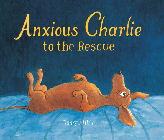 Book cover for Anxious Charlie to the Rescue
