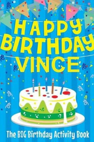 Cover of Happy Birthday Vince - The Big Birthday Activity Book