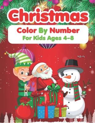 Book cover for Christmas Color By Number For Kids Ages 4-8