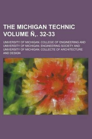 Cover of The Michigan Technic Volume N . 32-33