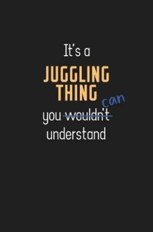 Cover of It's a Juggling Thing You Can Understand