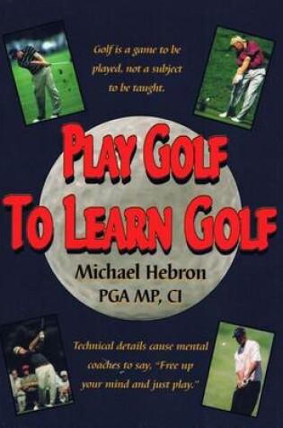 Cover of Play Golf to Learn Golf