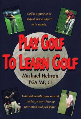Book cover for Play Golf to Learn Golf