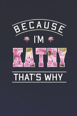 Book cover for Because I'm Kathy That's Why