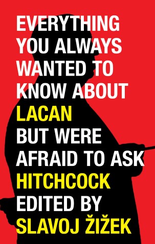 Book cover for Everything You Always Wanted to Know About Lacan (But Were Afraid to Ask Hitchcock)