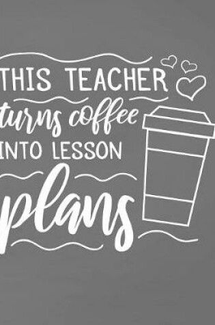 Cover of This Teacher Turns Coffee Into Lesson Plans