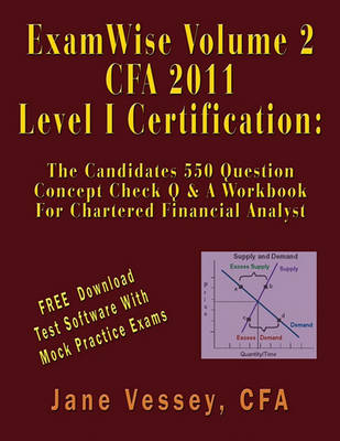 Book cover for Examwise Volume 2 for 2011 Cfa Level I Certification the Candidates Question and Answer Workbook for Chartered Financial Analyst (with Download Testing Software)