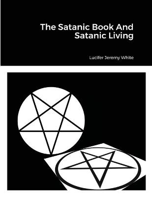 Cover of The Satanic Book And Satanic Living