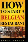 Book cover for How to Start a Belgian Restaurant