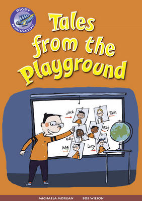 Book cover for Navigator New Guided Reading Fiction Year 3, Tales from the Playground GRP