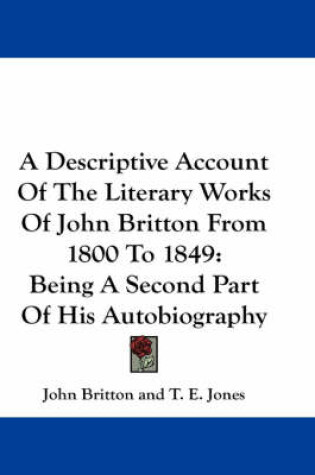 Cover of A Descriptive Account of the Literary Works of John Britton from 1800 to 1849