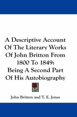 Book cover for A Descriptive Account of the Literary Works of John Britton from 1800 to 1849