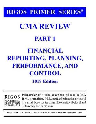 Book cover for Rigos Primer Series CMA Review Part 1 Financial Reporting, Planning, Performance